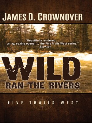 cover image of Wild Ran the Rivers